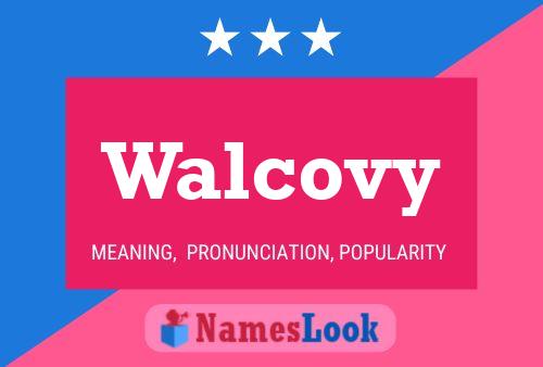 Walcovy Name Poster