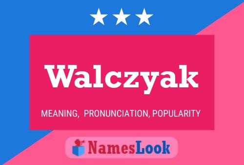 Walczyak Name Poster