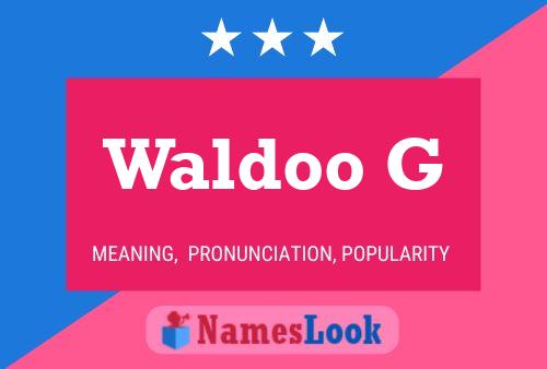 Waldoo G Name Poster