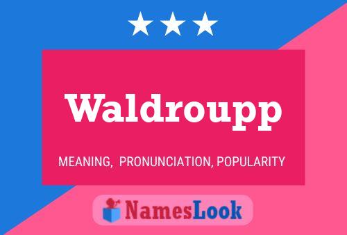 Waldroupp Name Poster