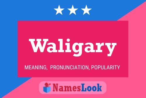 Waligary Name Poster