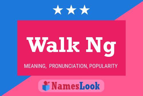 Walk Ng Name Poster