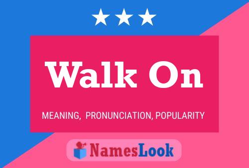 Walk On Name Poster