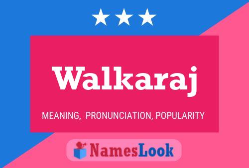 Walkaraj Name Poster