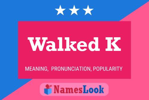 Walked K Name Poster