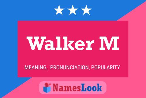 Walker M Name Poster