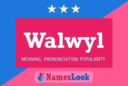 Walwyl Name Poster