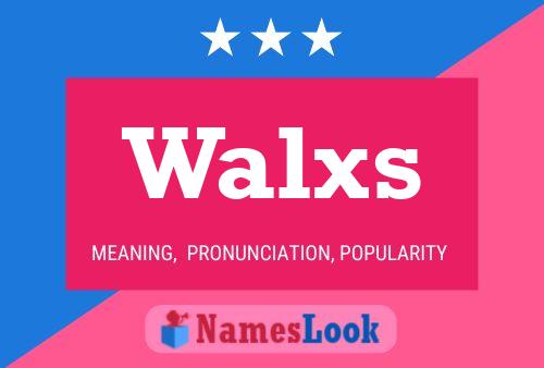 Walxs Name Poster