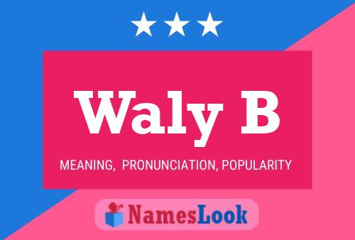 Waly B Name Poster