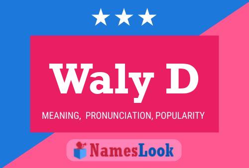 Waly D Name Poster