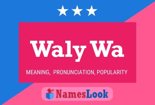 Waly Wa Name Poster