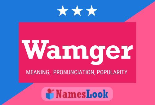 Wamger Name Poster