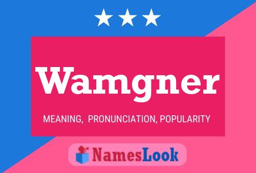 Wamgner Name Poster