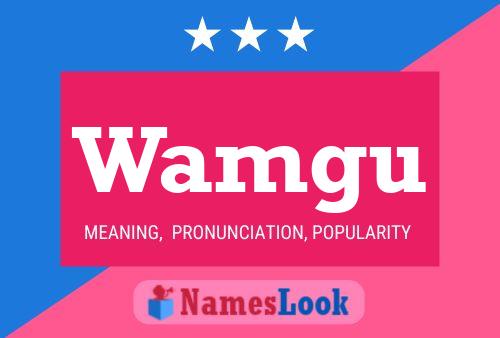 Wamgu Name Poster