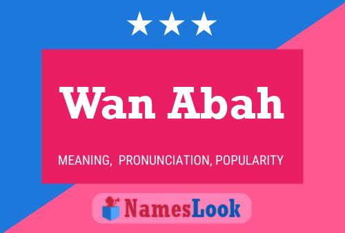 Wan Abah Name Poster