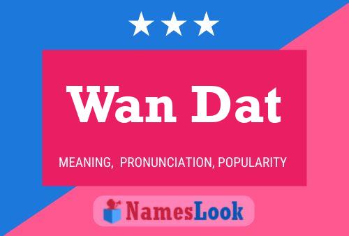 Wan Dat Name Poster