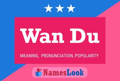 Wan Du Name Poster