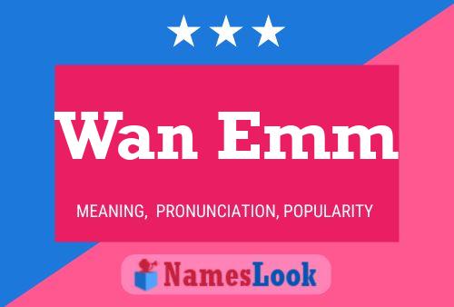 Wan Emm Name Poster