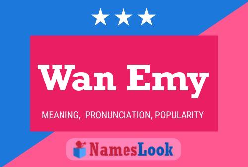 Wan Emy Name Poster