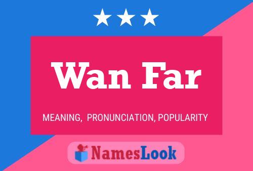 Wan Far Name Poster