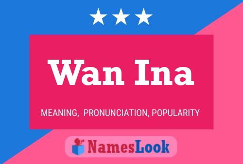 Wan Ina Name Poster