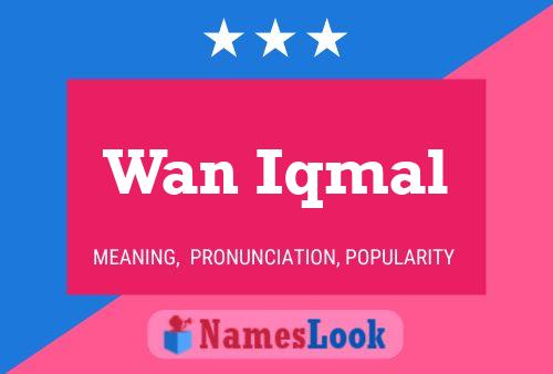 Wan Iqmal Name Poster