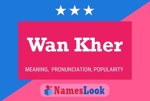 Wan Kher Name Poster