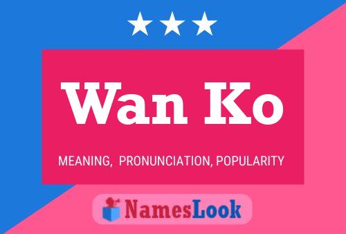 Wan Ko Name Poster