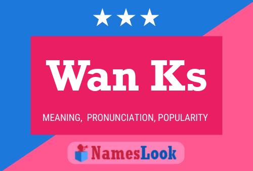 Wan Ks Name Poster