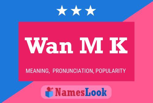 Wan M K Name Poster