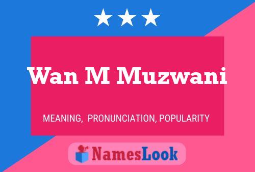 Wan M Muzwani Name Poster