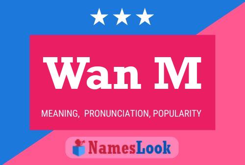 Wan M Name Poster