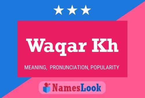 Waqar Kh Name Poster