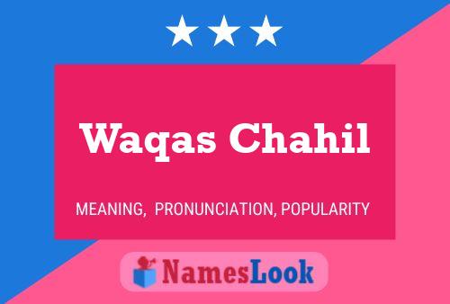 Waqas Chahil Name Poster