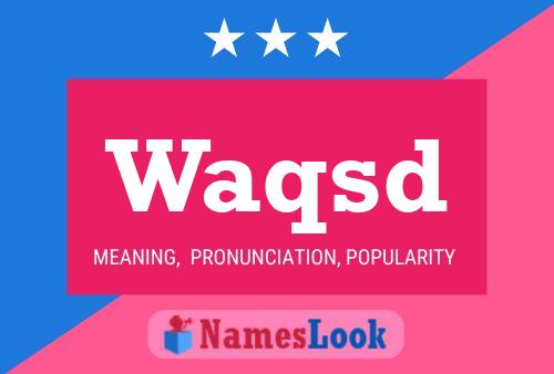 Waqsd Name Poster