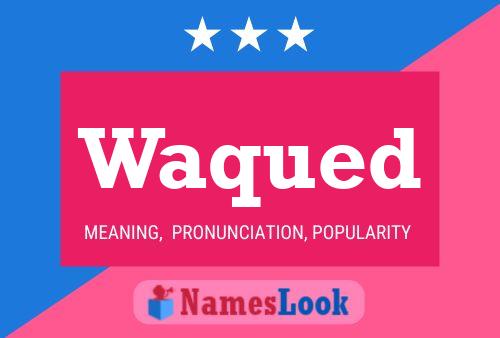 Waqued Name Poster