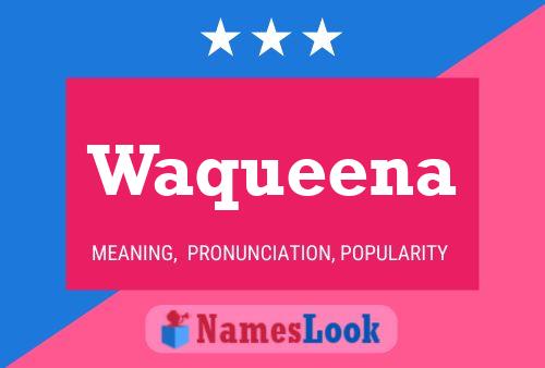 Waqueena Name Poster