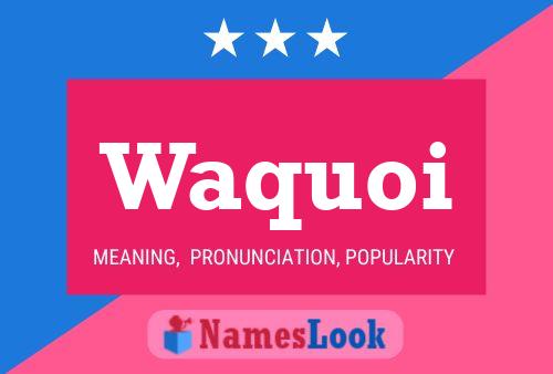 Waquoi Name Poster