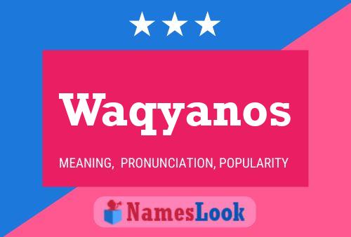 Waqyanos Name Poster