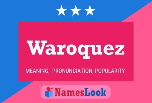 Waroquez Name Poster