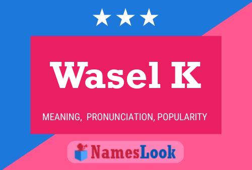 Wasel K Name Poster