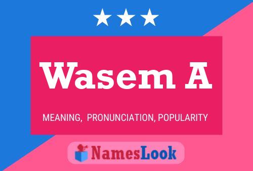 Wasem A Name Poster