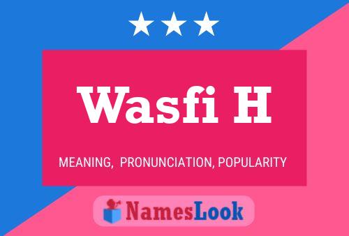 Wasfi H Name Poster