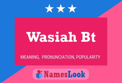 Wasiah Bt Name Poster