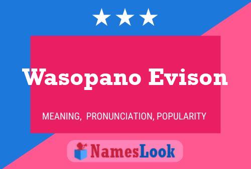 Wasopano Evison Name Poster