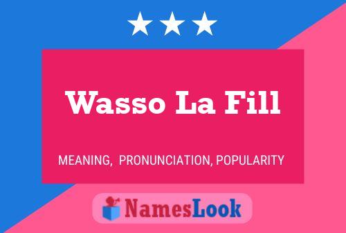 Wasso La Fill Name Poster