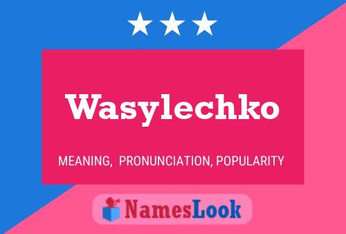 Wasylechko Name Poster