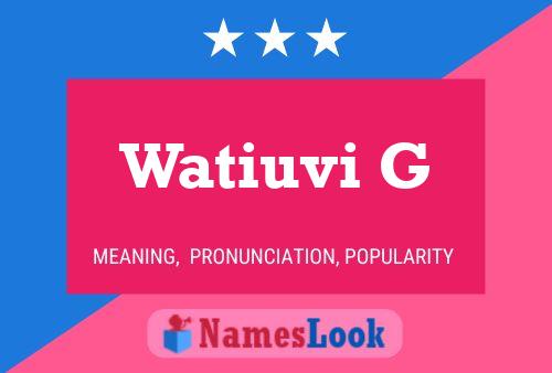 Watiuvi G Name Poster