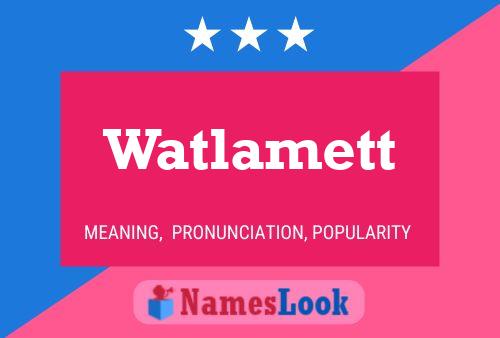 Watlamett Name Poster