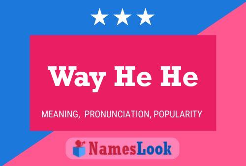 Way He He Name Poster